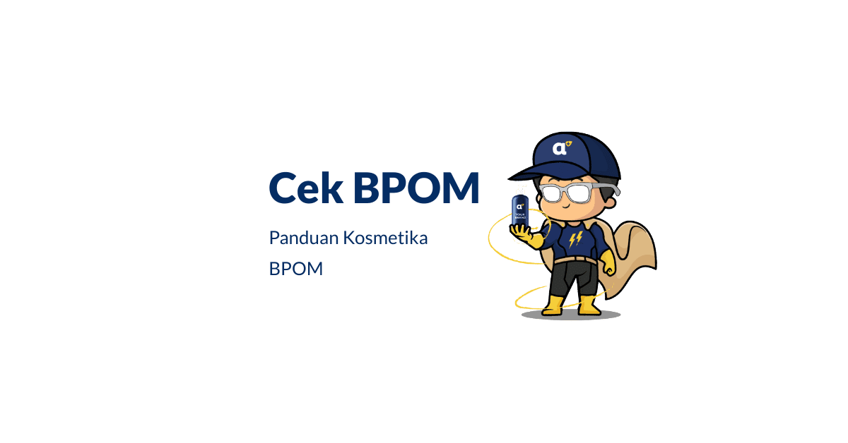 Cara Cek Bpom Skincare Kosmetik Asli Atau Palsu Di Hp