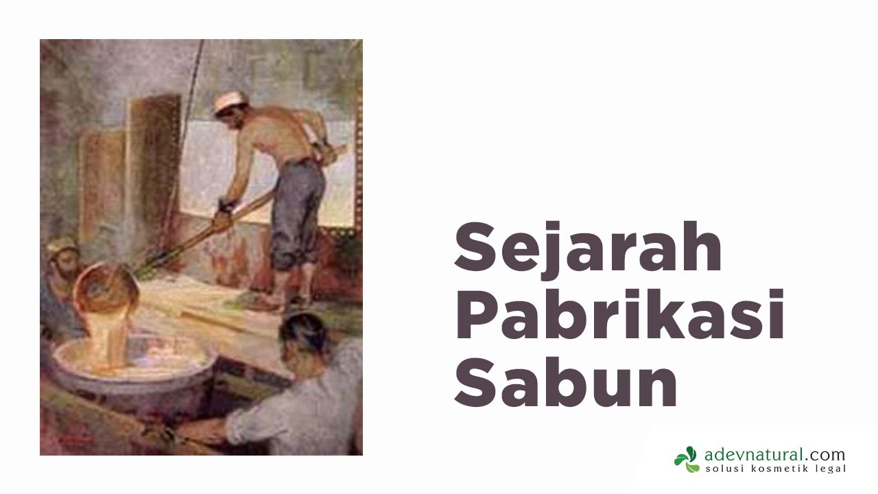 sejarah pabrikasi sabun