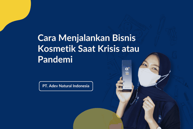 Cara Menjalankan Bisnis Kosmetik Saat Krisis Atau Pandemi