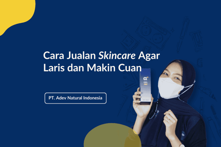 Cara Jualan Skincare Agar Laris