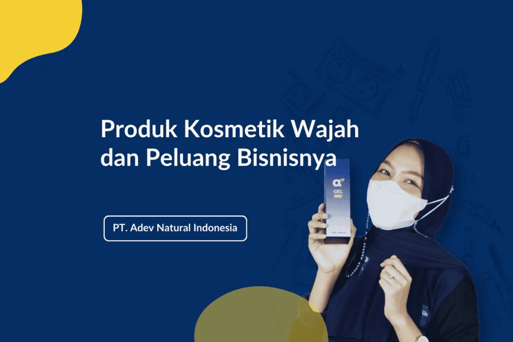 Produk Kosmetik Wajah Dan Peluang Bisnisnya