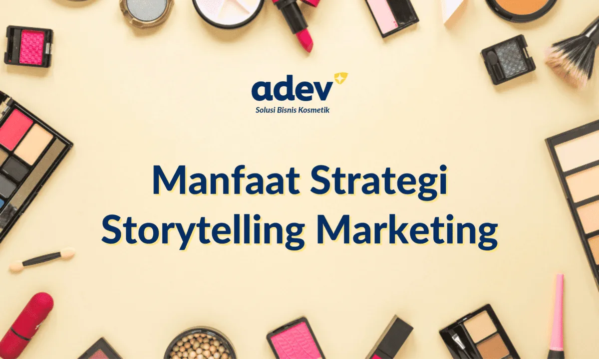 Manfaat Storytelling Di Bisnis Kosmetik