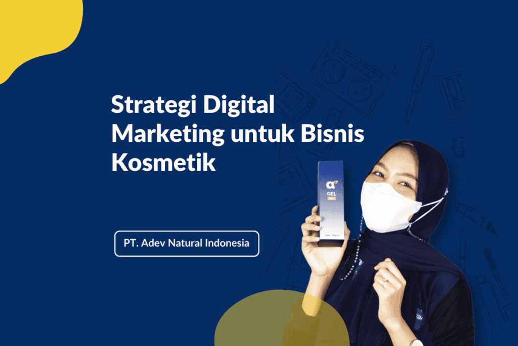 Strategi Digital Marketing Untuk Bisnis Kosmetik