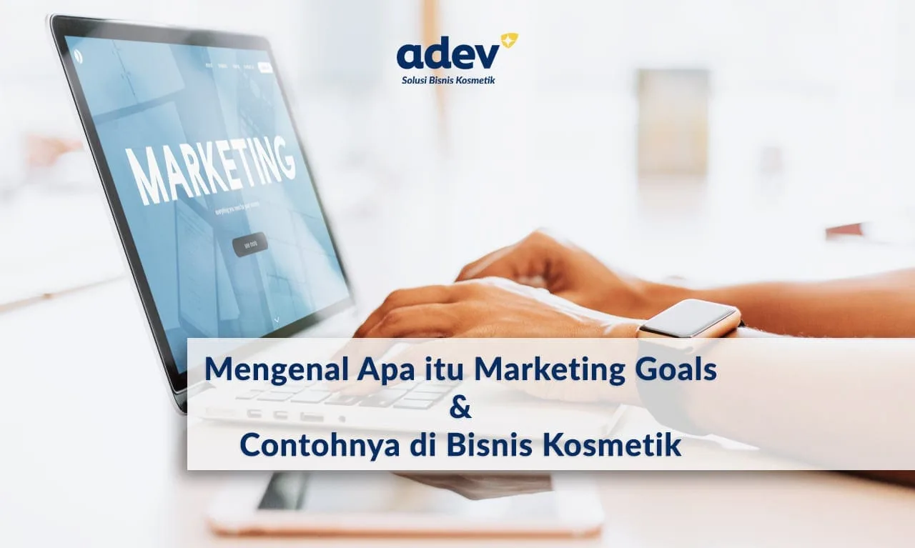Contoh Marketing Goals Bisnis Kosmetik