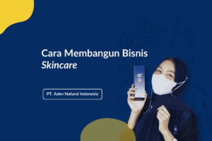 Cara Membangun Bisnis Skincare
