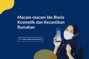Macam Macam Ide Bisnis Kosmetik Dan Kecantikan Rumahan