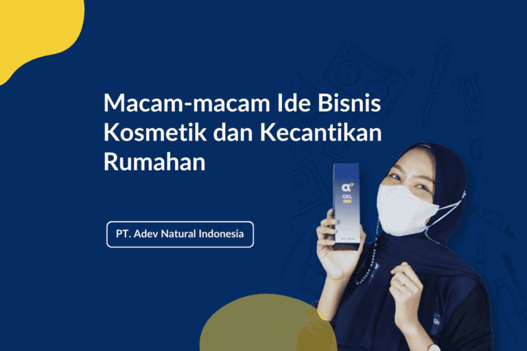 Macam Macam Ide Bisnis Kosmetik Dan Kecantikan Rumahan