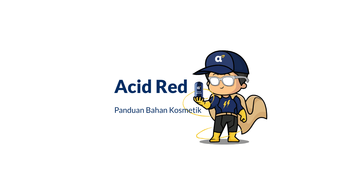 Panduan Acid Red pada Kosmetik untuk Maklon - Adev