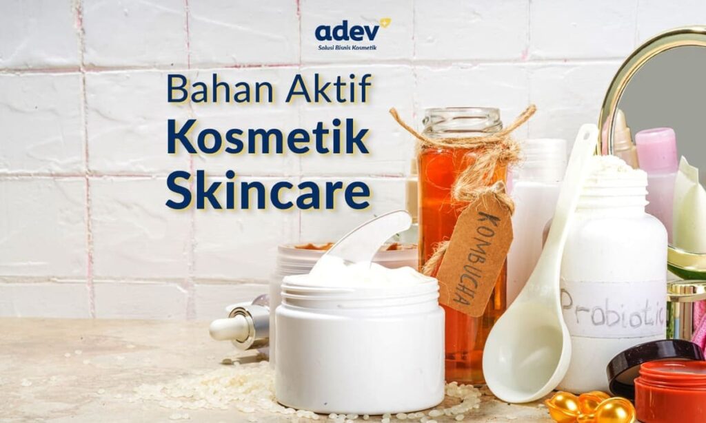Bahan Aktif Kosmetik Dan Skincare