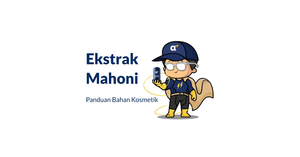 Bahan Ekstrak Mahoni