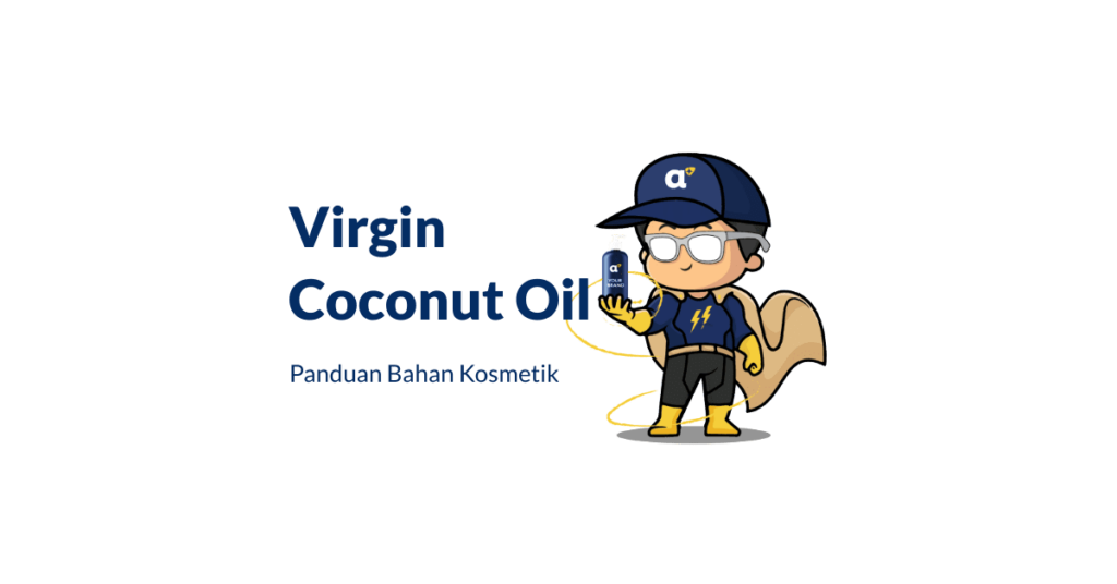 minyak kelapa murni (Virgin Coconut Oil yang disingkat VCO)