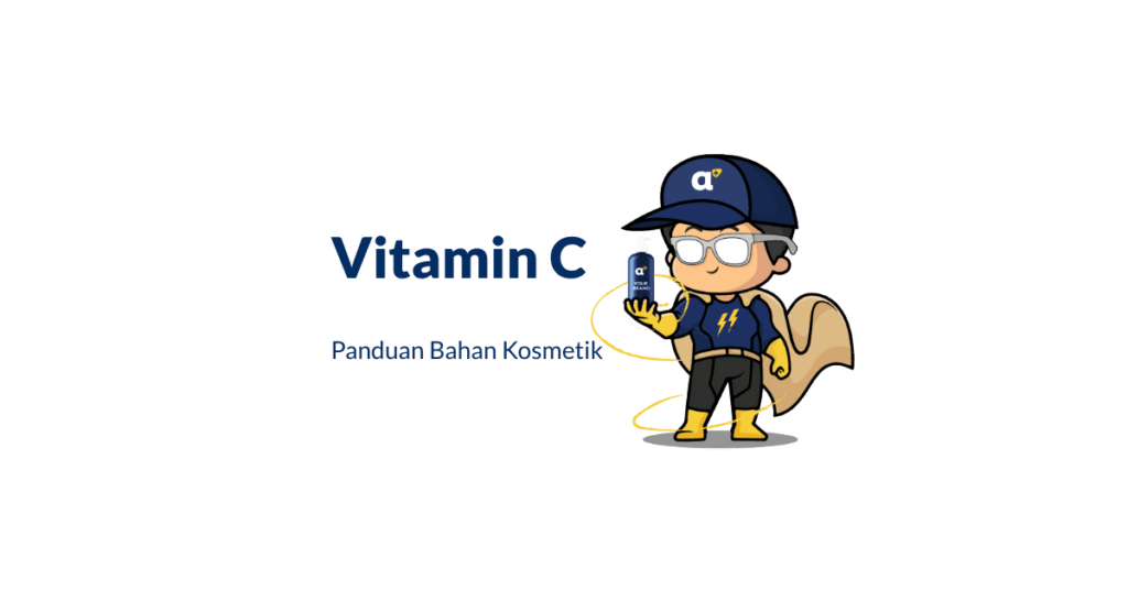 vitamin C sebagai bahan kosmetik dan skincare