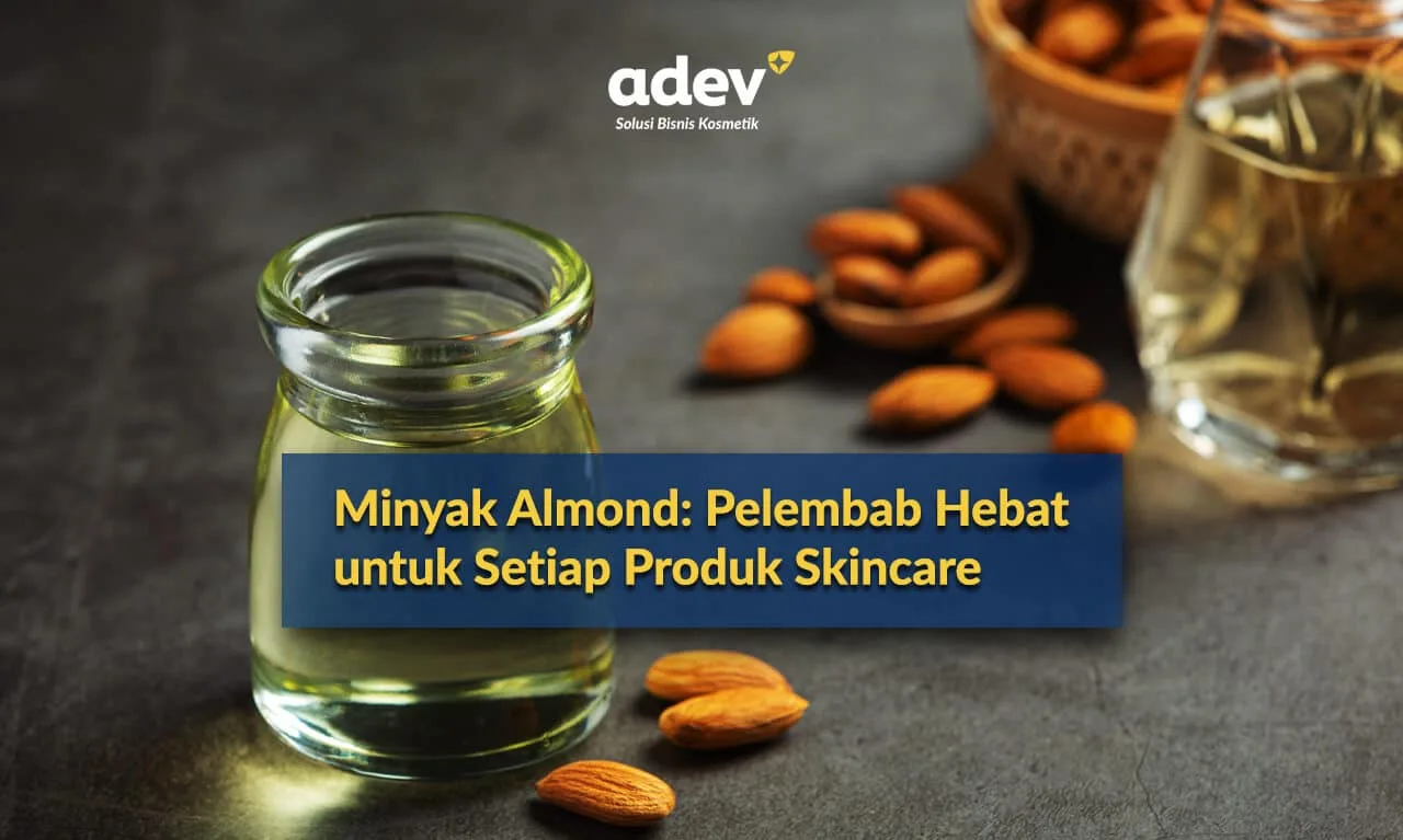 Minyak Almond Sebagai Bahan Pelembab Dalam Produk Skincare