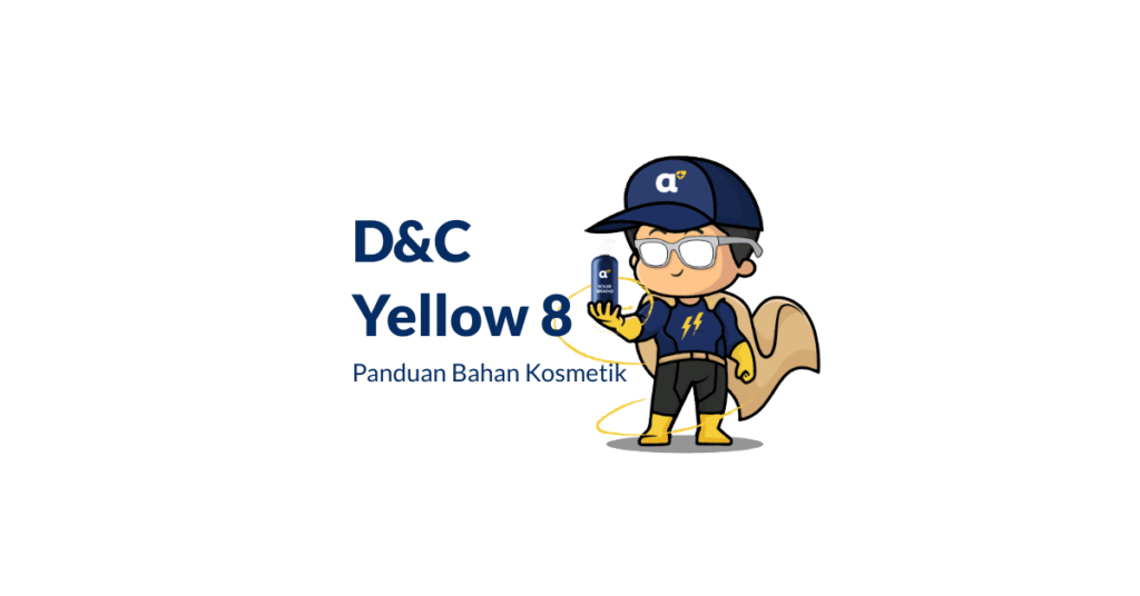 Bahan pewarna D&C Yellow 8 dalam kosmetik