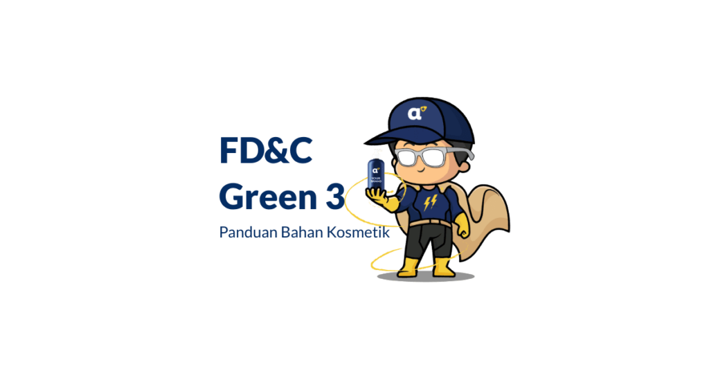 FD&C Green 3 adalah bahan pewarna hijau pada produk kosmetik dan skincare