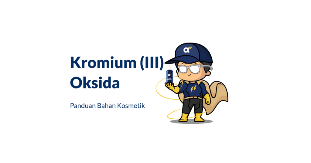 Kromium (iii) Oksida untuk bahan pembuatan kosmetik