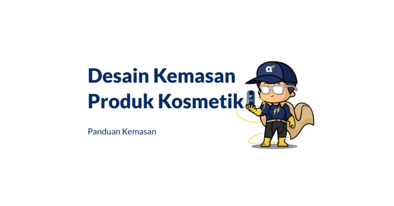 Panduan Desain Kemasan Produk Kosmetik