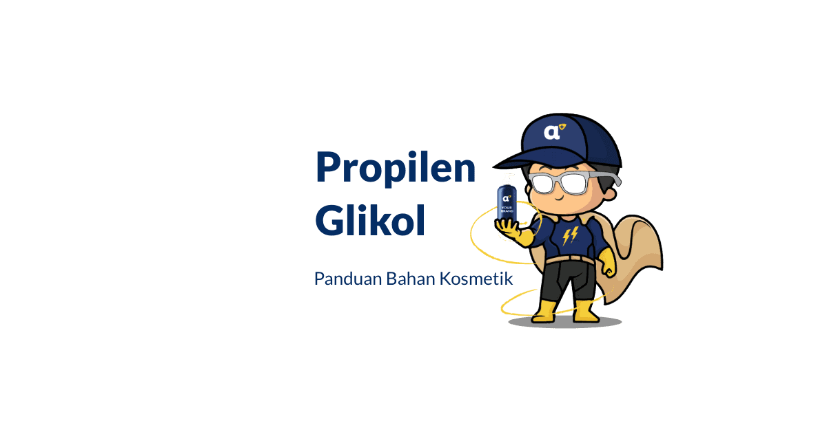 Propilen Glikol dalam Kosmetik & Skincare - Adev