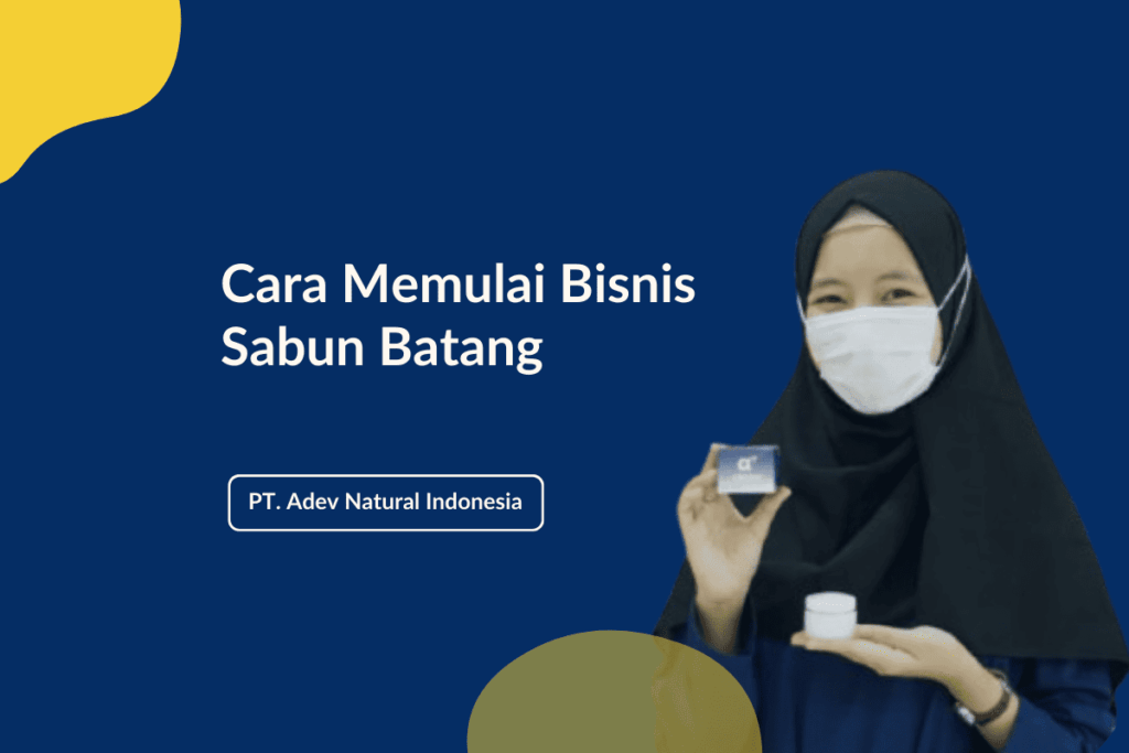 Cara Memulai Bisnis Sabun Batang