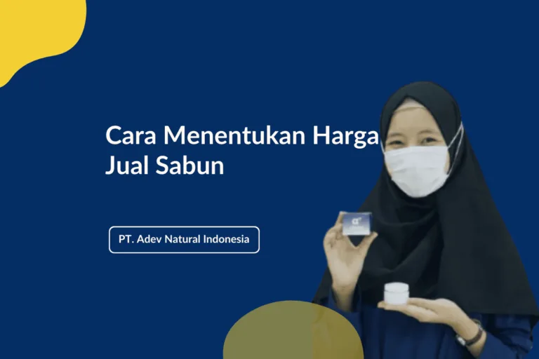 Cara Menentukan Harga Jual Sabun