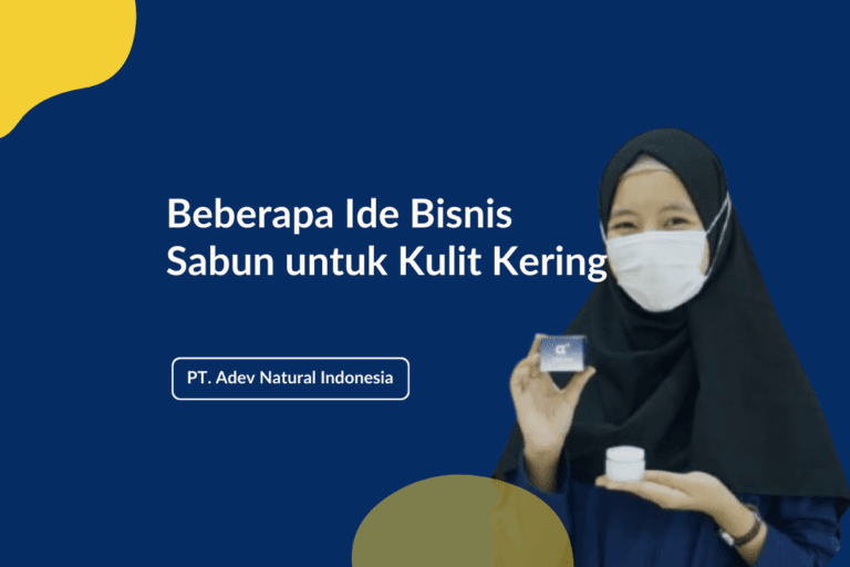 Beberapa Ide Bisnis Sabun Untuk Kulit Kering (1)