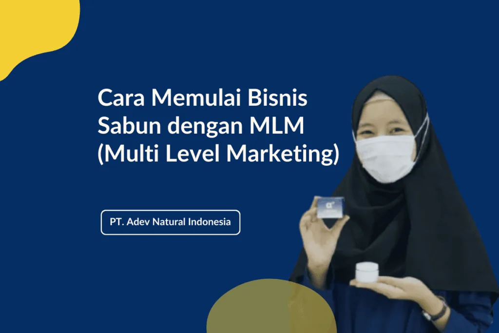 Cara Bisnis Sabun Dengan MLM Multi Level Marketing
