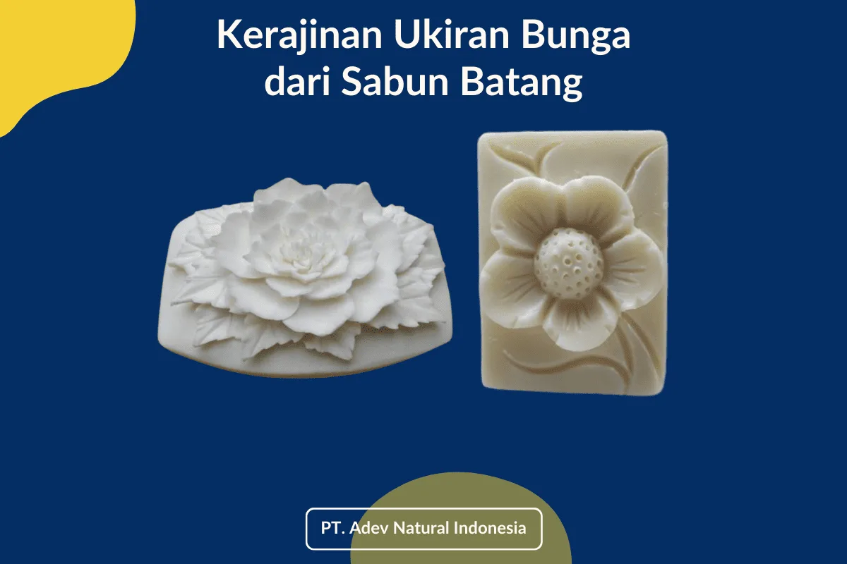 Kerajinan Ukiran Bunga Dari Sabun Batang