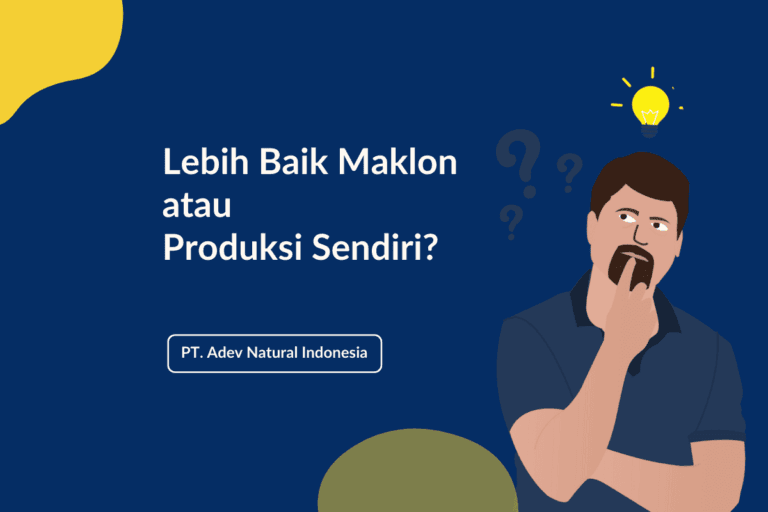 Maklon Vs Produksi Sendiri