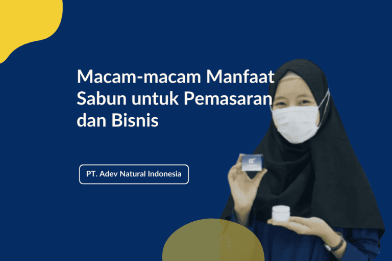 Macam-macam Manfaat Sabun untuk Pemasaran dan Bisnis