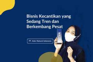 Bisnis kecantikan yang sedang tren berkembang pesat