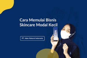 Cara memulai bisnis skincare modal kecil