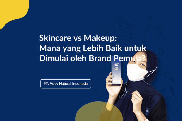 Skincare vs Makeup: Mana yang Lebih Baik untuk Dimulai oleh Brand Pemula?
