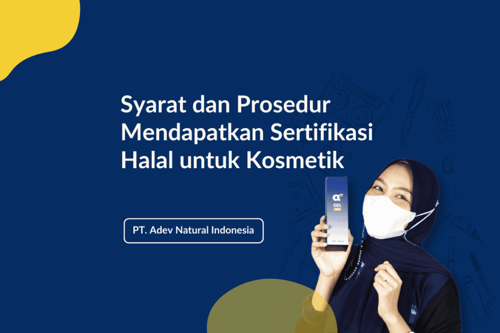 Syarat dan Prosedur Mendapatkan Sertifikasi Halal untuk Kosmetik