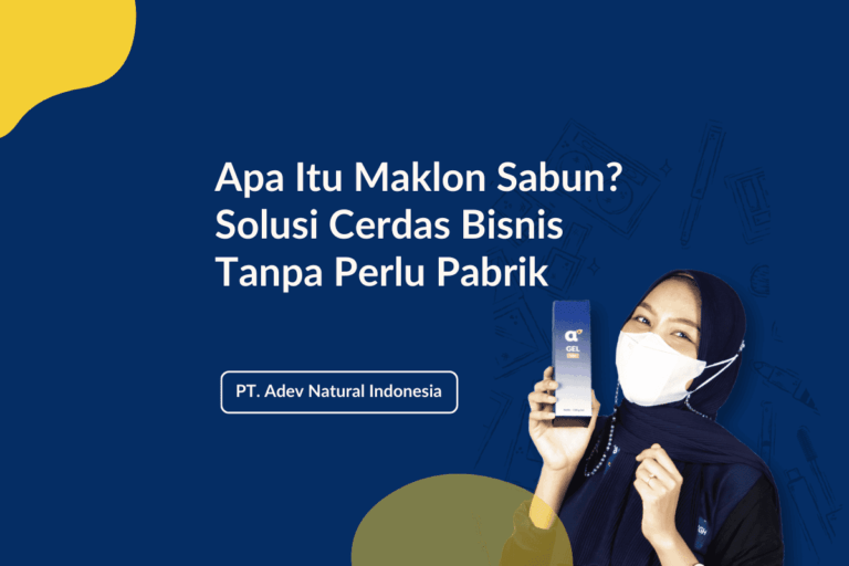 Apa Itu Maklon Sabun? Solusi Cerdas Bisnis Tanpa Perlu Pabrik