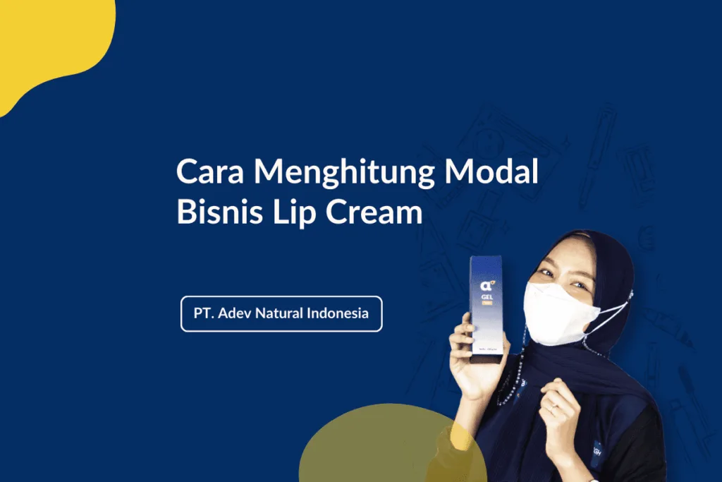 Cara Menghitung Modal Bisnis Lip Cream
