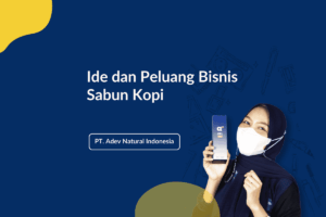 Ide dan Peluang Bisnis Sabun Kopi: Dari Manfaat, Target Pasar, hingga Cara Memulainya
