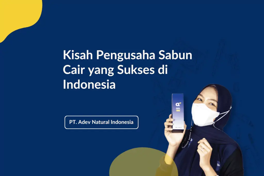Kisah Pengusaha Sabun Cair Sukses di Indonesia