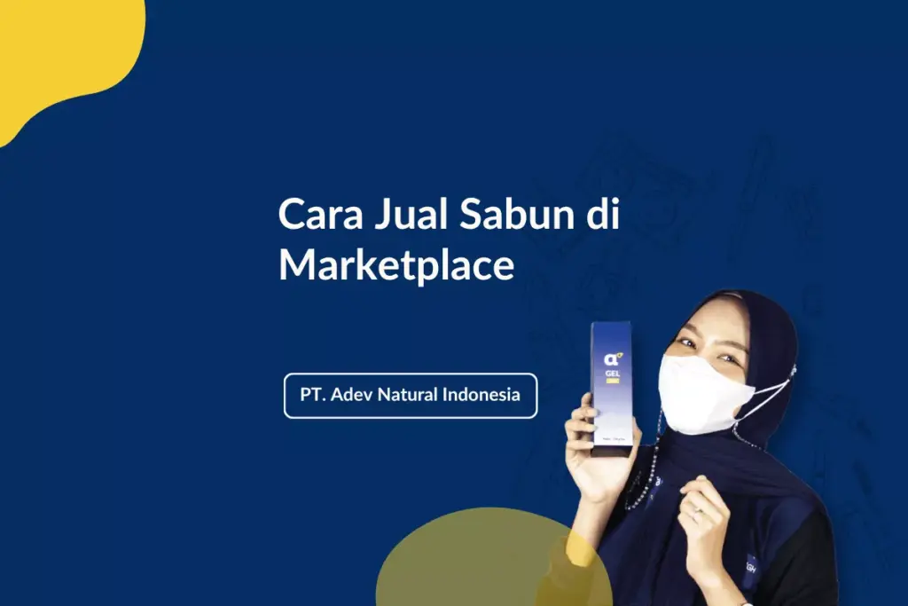 Cara Jual Sabun di Marketplace (Shopee, Tokopedia, TikTok Shop)