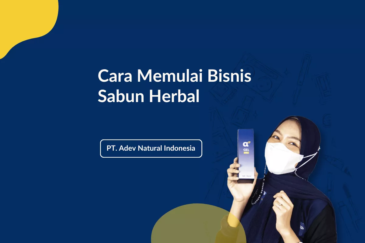 Cara Memulai Bisnis Sabun Herbal: Riset Pasar, Bahan Baku, Izin Edar