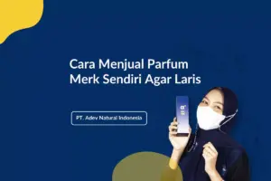 Cara Menjual Parfum Merk Sendiri Agar Laris