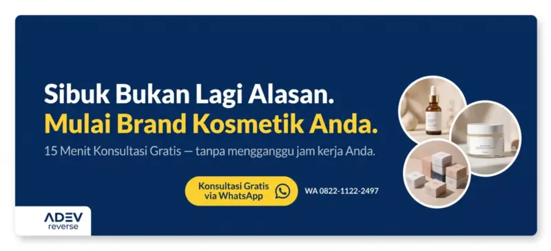 Banner CTA ADEV: Sibuk Bukan Lagi Alasan, Mulai Brand Kosmetik Anda, 15 menit konsultasi gratis via WhatsApp 0822-1122-2497, dengan kolase foto produk kosmetik
